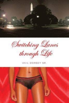 Akil Dorsey Sr., Sr. Dorsey, Akil, Akil Dorsey Sr - Switching Lanes through Life, Häftad