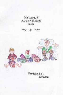 My Life's Adventures From &quot;A&quot; to &quot;Z&quot; 1