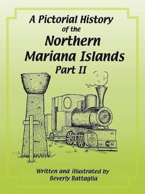 bokomslag A Pictorial History of the Northern Mariana Islands Part II