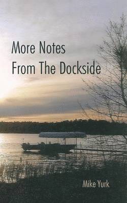 More Notes From The Dockside 1