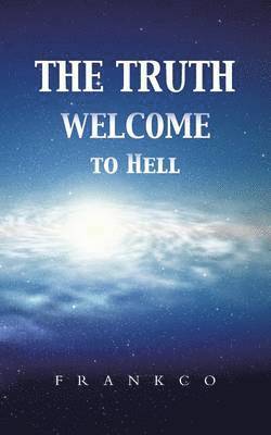 The Truth Welcome to Hell 1