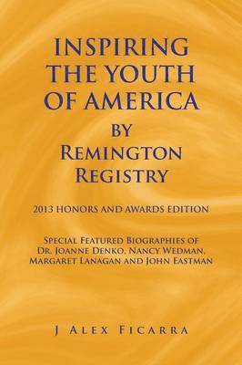 INSPIRING THE YOUTH OF AMERICA by Remington Registry 1
