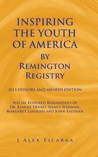 bokomslag INSPIRING THE YOUTH OF AMERICA by Remington Registry