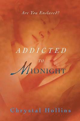 Chrystal Hollins - Addicted to Midnight, Häftad