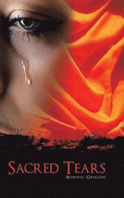 Roderic Grigson - Sacred Tears, Inbunden