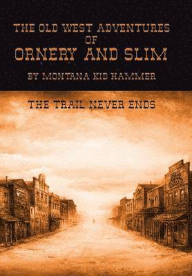 bokomslag The Old West Adventures of Ornery and Slim