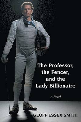 The Professor, the Fencer, and the Lady Billionaire 1