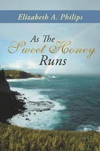 bokomslag As The Sweet Honey Runs