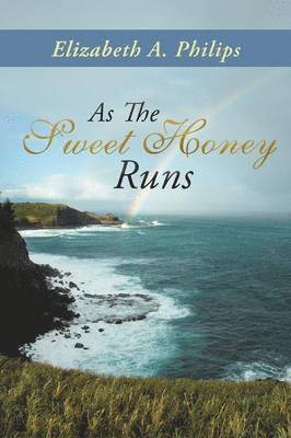 bokomslag As The Sweet Honey Runs