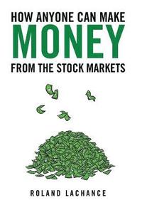 bokomslag How Anyone Can Make Money from the Stock Markets