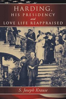 S. Joseph Krause - Harding, His Presidency and Love Life Reappraised, Häftad