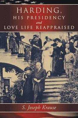 Harding, His Presidency and Love Life Reappraised 1