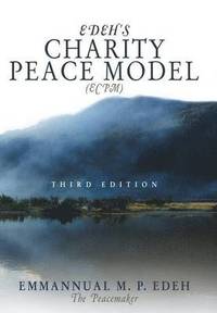 bokomslag Edeh's Charity Peace Model (ECPM)