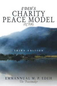 bokomslag Edeh's Charity Peace Model (ECPM)
