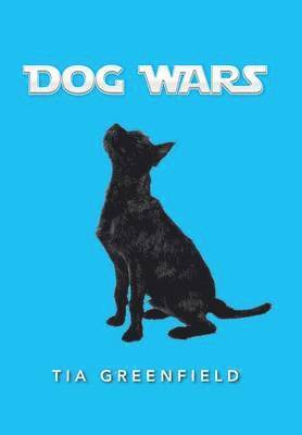 Tia Greenfield - Dog Wars, Inbunden