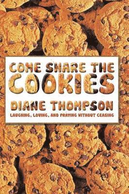 Diane Thompson - Come Share the Cookies, Häftad