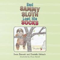 bokomslag Sad Sammy Sloth Lost His Socks
