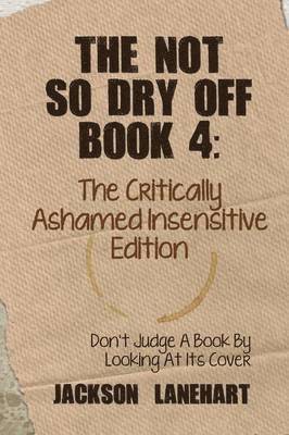 Jackson Lanehart - not so dry off Book 4, Häftad