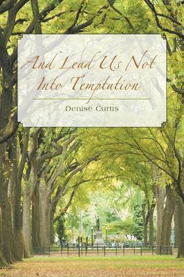 And Lead Us Not Into Temptation 1