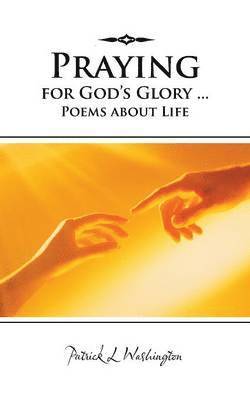 bokomslag Praying for God's Glory ... Poems about Life