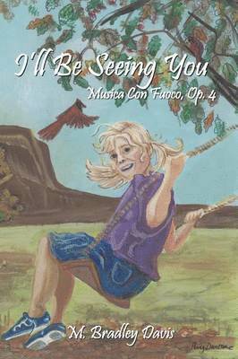M. Bradley Davis - I'll Be Seeing You, Häftad