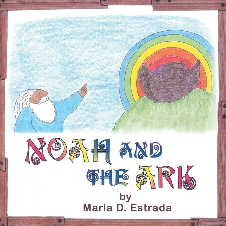 Marla D. Estrada - Noah and the Ark, Häftad