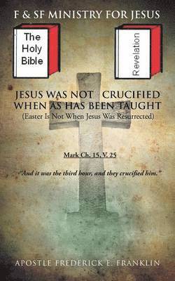 bokomslag Jesus Was Not Crucified When as has Been Taught