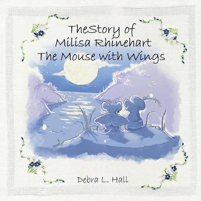Story of Milisa Rhinehart The Mouse with Wings