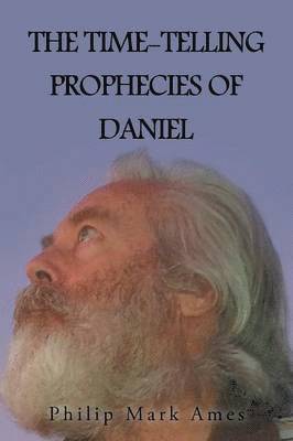 bokomslag The Time-Telling Prophecies of Daniel