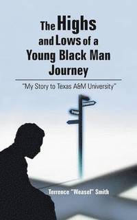 bokomslag The Highs and Lows of a Young Black Man Journey