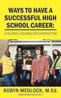 bokomslag Ways To Have A Successful High School Career