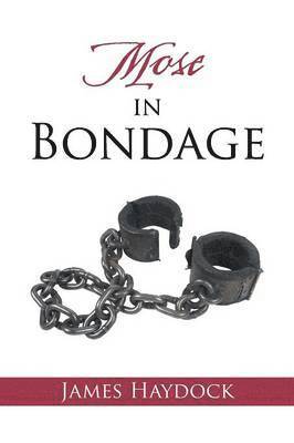 Mose in Bondage 1