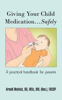 bokomslag Giving Your Child Medication...Safely