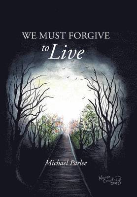 bokomslag We Must Forgive to Live