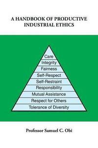 bokomslag A Handbook of Productive Industrial Ethics