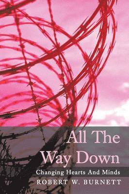 Robert W. Burnett - All The Way Down, Häftad