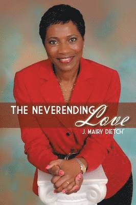 J. Mairy Dietch' - Neverending Love, Häftad