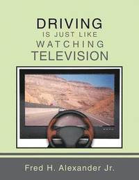 bokomslag Driving is Just Like Watching Television