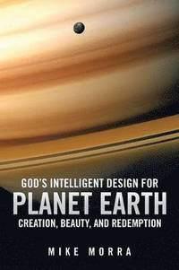 bokomslag God's Intelligent Design for Planet Earth