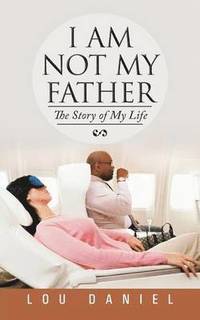 bokomslag I Am Not My Father