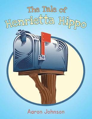 Aaron Johnson - Tale of Henrietta Hippo, Häftad
