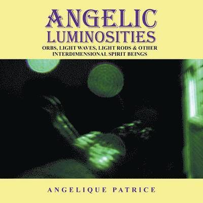 Angelique Patrice - Angelic Luminosities, Häftad
