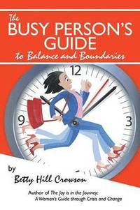 bokomslag Busy Person's Guide to Balance and Boundaries