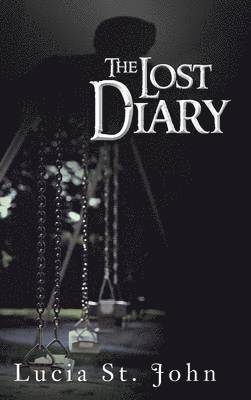 Lucia St. John, Lucia St John, Lucia St. John, - Lost Diary, Inbunden