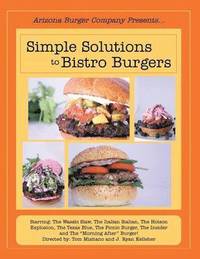 bokomslag Simple Solutions to Bistro Burgers