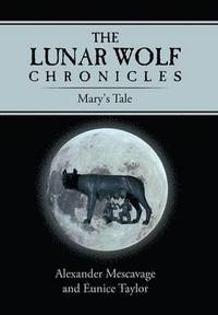 bokomslag The Lunar Wolf Chronicles