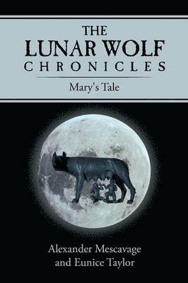 bokomslag The Lunar Wolf Chronicles