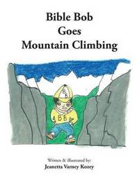 bokomslag Bible Bob Goes Mountain Climbing