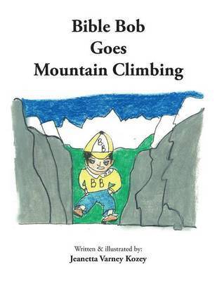 bokomslag Bible Bob Goes Mountain Climbing