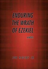 bokomslag &quot;Enduring the Wrath of Ezekiel&quot;.